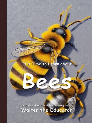 cover image of It's Time to Learn about Bees